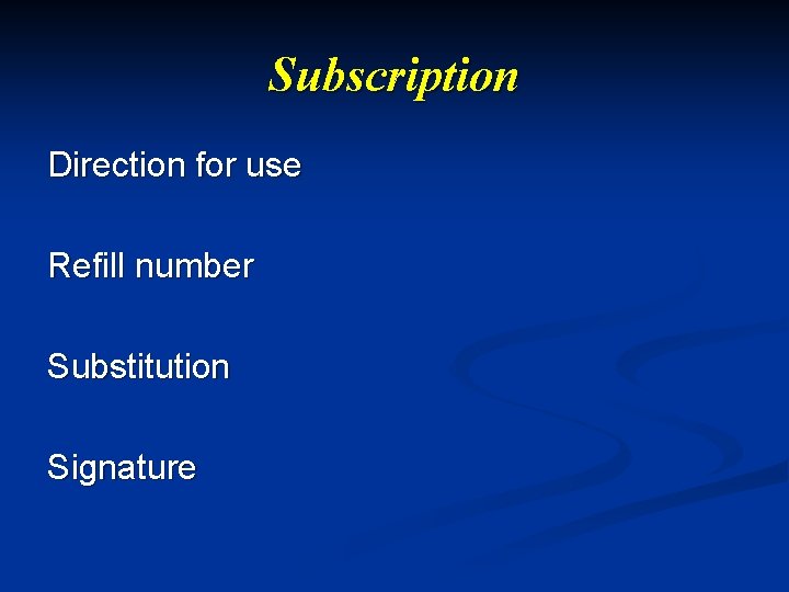Subscription Direction for use Refill number Substitution Signature 