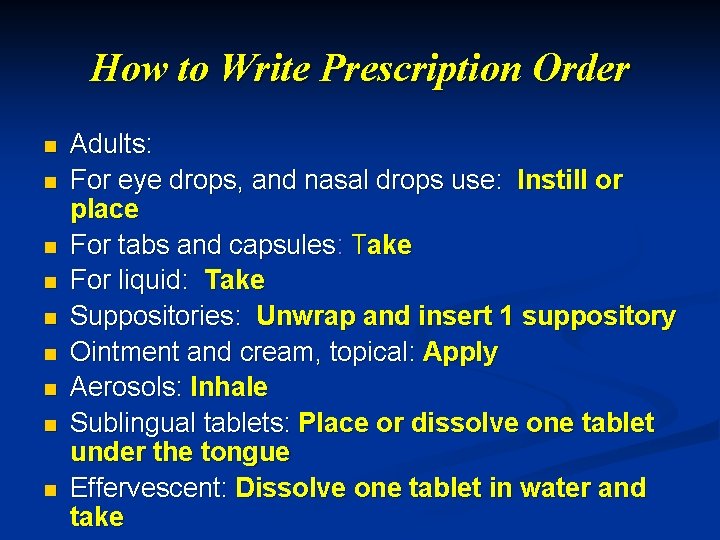 How to Write Prescription Order n n n n n Adults: For eye drops,