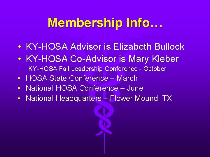 Membership Info… • KY-HOSA Advisor is Elizabeth Bullock • KY-HOSA Co-Advisor is Mary Kleber