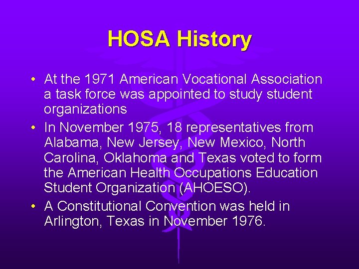 HOSA History • At the 1971 American Vocational Association a task force was appointed
