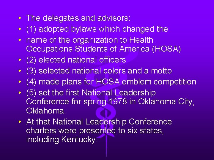  • The delegates and advisors: • (1) adopted bylaws which changed the •