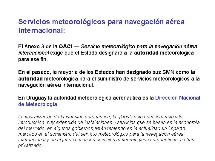 Servicios meteorológicos para navegación aérea internacional: El Anexo 3 de la OACI — Servicio