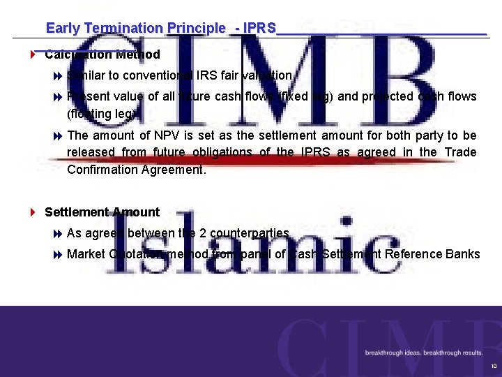 Early Termination Principle - IPRS 4 Calculation Method 8 Similar to conventional IRS fair