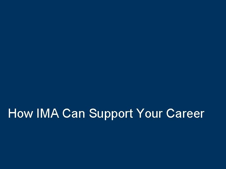 How IMA Can Support Your Career 