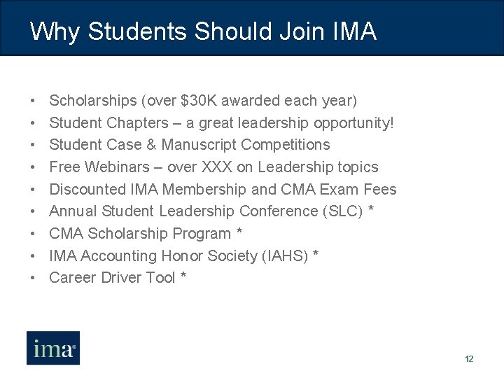 Why Students Should Join IMA • • • Scholarships (over $30 K awarded each