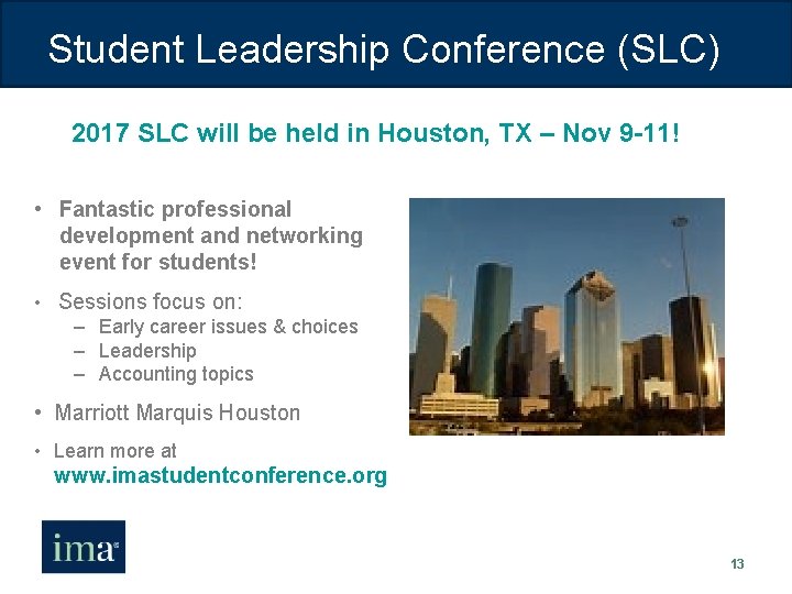 Student Leadership Conference (SLC) 2017 SLC will be held in Houston, TX – Nov