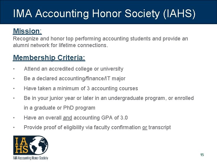 IMA Accounting Honor Society (IAHS) Mission: Recognize and honor top performing accounting students and