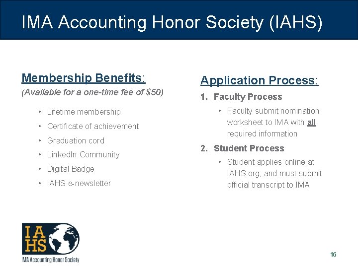 IMA Accounting Honor Society (IAHS) Membership Benefits: Application Process: (Available for a one-time fee