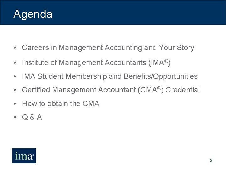 Agenda • Careers in Management Accounting and Your Story • Institute of Management Accountants
