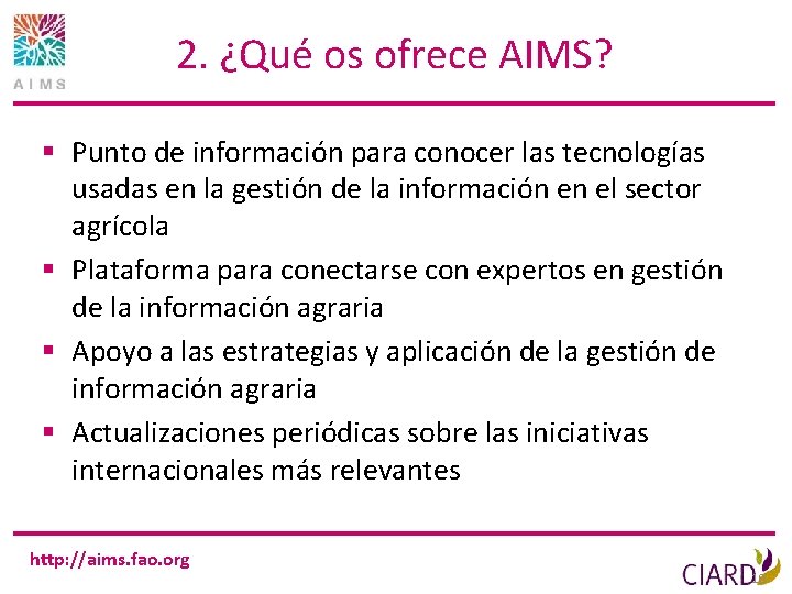 2. ¿Qué os ofrece AIMS? § Punto de información para conocer las tecnologías usadas