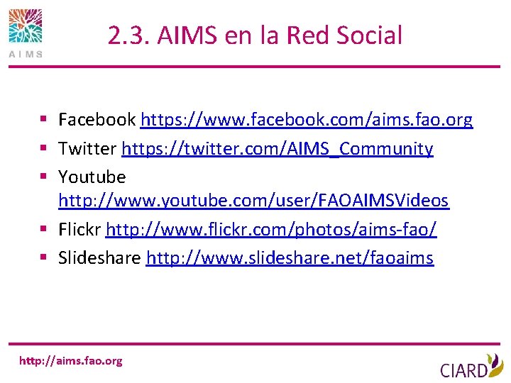 2. 3. AIMS en la Red Social § Facebook https: //www. facebook. com/aims. fao.