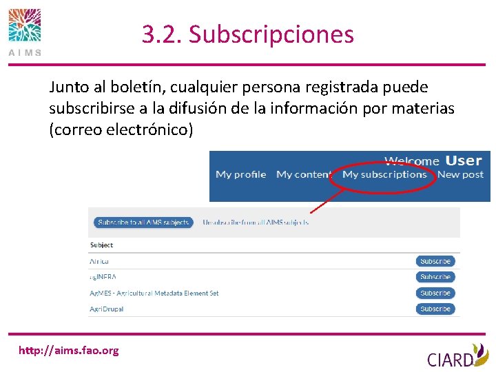 3. 2. Subscripciones Junto al boletín, cualquier persona registrada puede subscribirse a la difusión