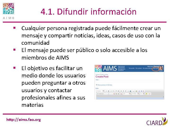 4. 1. Difundir información § Cualquier persona registrada puede fácilmente crear un mensaje y