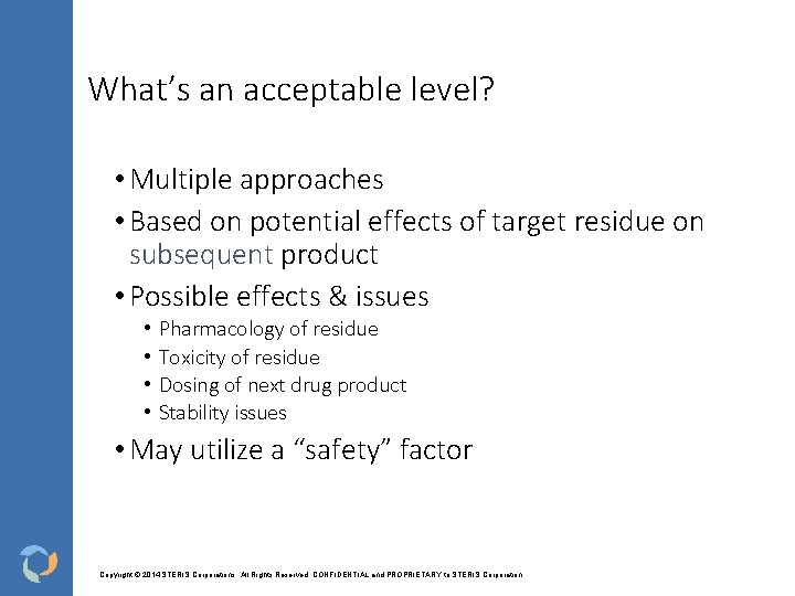 What’s an acceptable level? • Multiple approaches • Based on potential effects of target