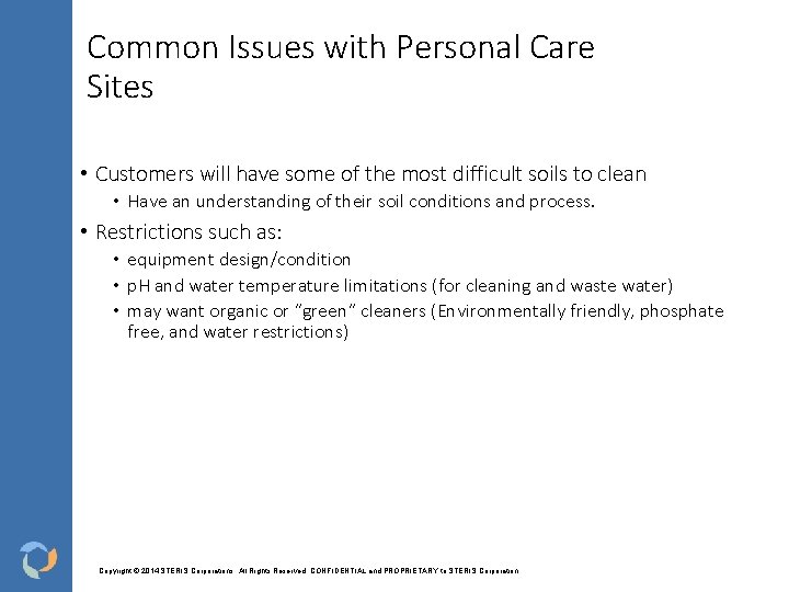 Common Issues with Personal Care Sites • Customers will have some of the most