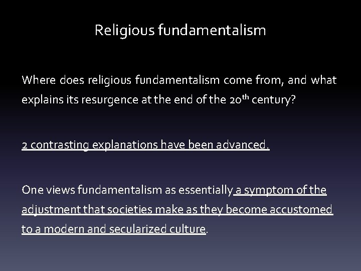 Religious fundamentalism Where does religious fundamentalism come from, and what explains its resurgence at