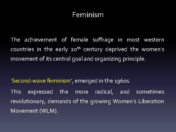 Feminism The achievement of female suffrage in most western countries in the early 20