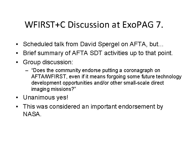 WFIRST+C Discussion at Exo. PAG 7. • Scheduled talk from David Spergel on AFTA,