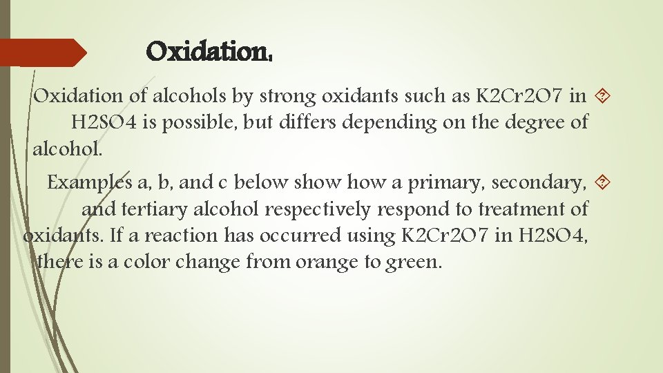 Oxidation: Oxidation of alcohols by strong oxidants such as K 2 Cr 2 O