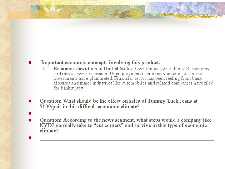n Important economic concepts involving this product: 1. n n Economic downturn in United n Important economic concepts involving this product: 1. n n Economic downturn in United