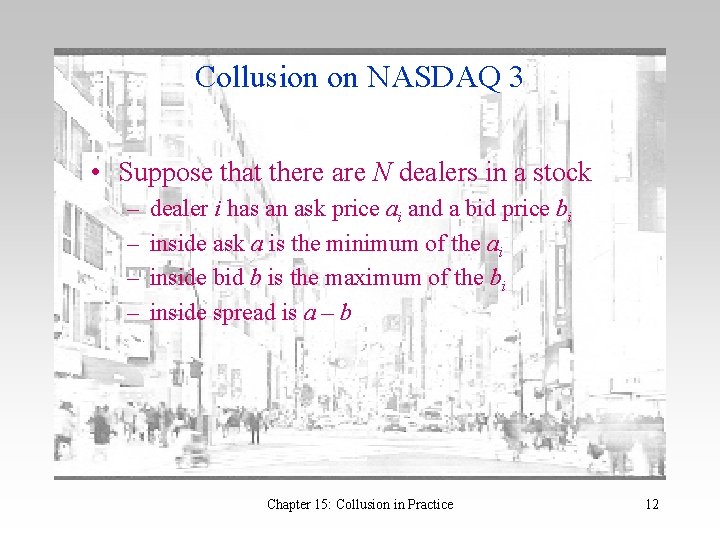 Collusion on NASDAQ 3 • Suppose that there are N dealers in a stock Collusion on NASDAQ 3 • Suppose that there are N dealers in a stock