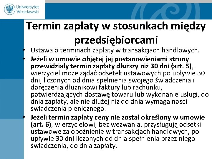 Termin zapłaty w stosunkach między przedsiębiorcami • Ustawa o terminach zapłaty w transakcjach handlowych.