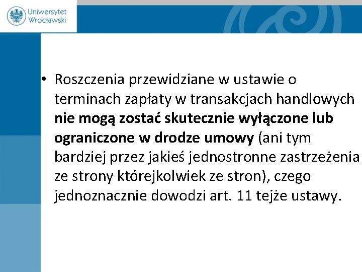  • Roszczenia przewidziane w ustawie o terminach zapłaty w transakcjach handlowych nie mogą