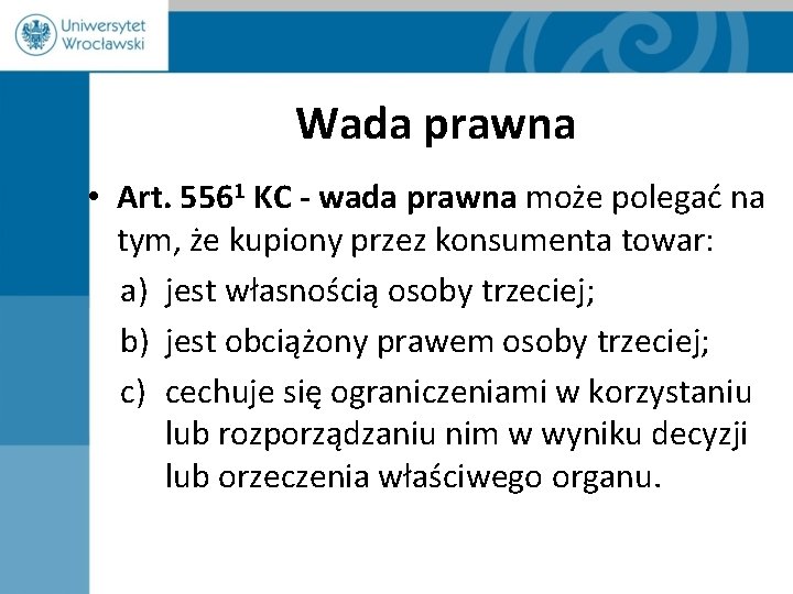 Wada prawna • Art. 5561 KC - wada prawna może polegać na tym, że