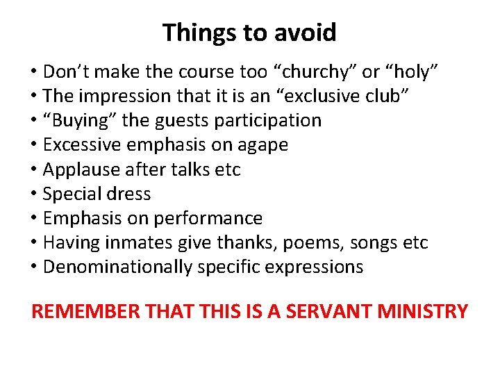 Things to avoid • Don’t make the course too “churchy” or “holy” • The