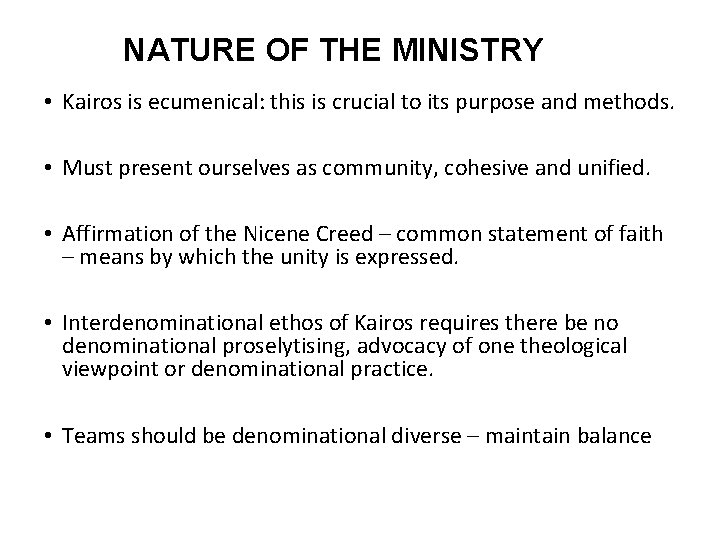 NATURE OF THE MINISTRY • Kairos is ecumenical: this is crucial to its purpose