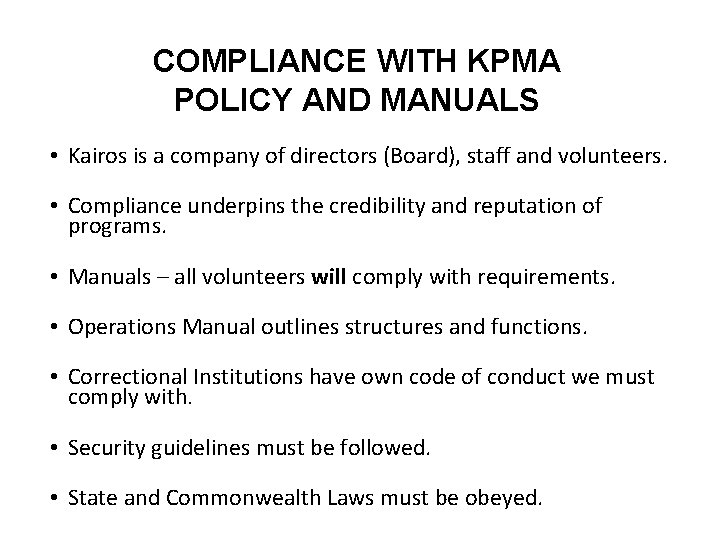 COMPLIANCE WITH KPMA POLICY AND MANUALS • Kairos is a company of directors (Board),