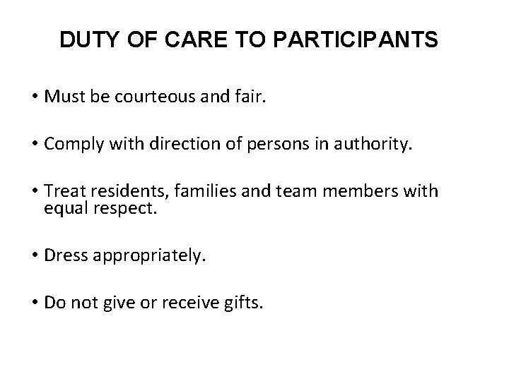 DUTY OF CARE TO PARTICIPANTS • Must be courteous and fair. • Comply with