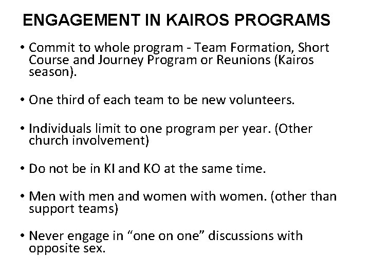 ENGAGEMENT IN KAIROS PROGRAMS • Commit to whole program - Team Formation, Short Course