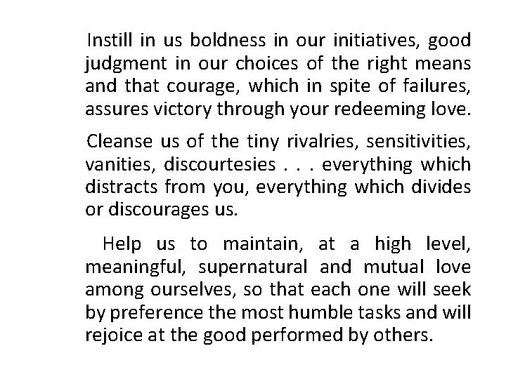 Instill in us boldness in our initiatives, good judgment in our choices of the