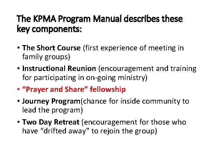The KPMA Program Manual describes these key components: • The Short Course (first experience