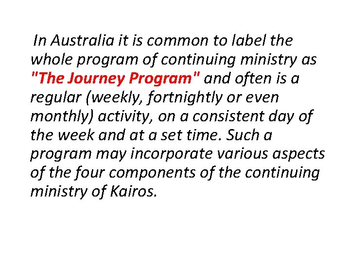 In Australia it is common to label the whole program of continuing ministry as