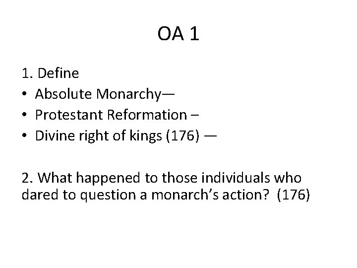 OA 1 1. Define • Absolute Monarchy— • Protestant Reformation – • Divine right