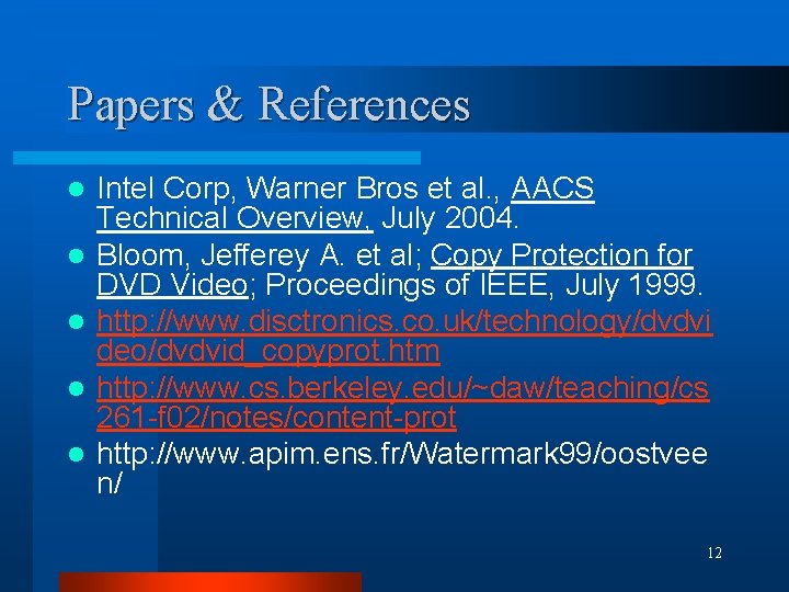 Papers & References l l l Intel Corp, Warner Bros et al. , AACS