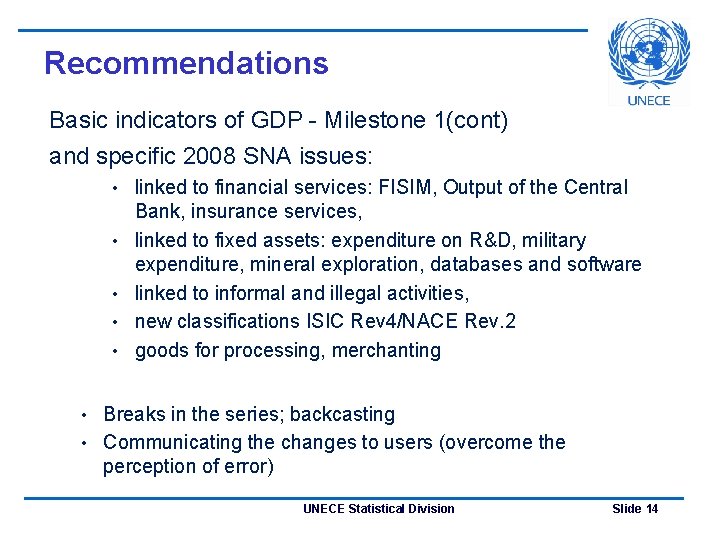 Recommendations Basic indicators of GDP - Milestone 1(cont) and specific 2008 SNA issues: •