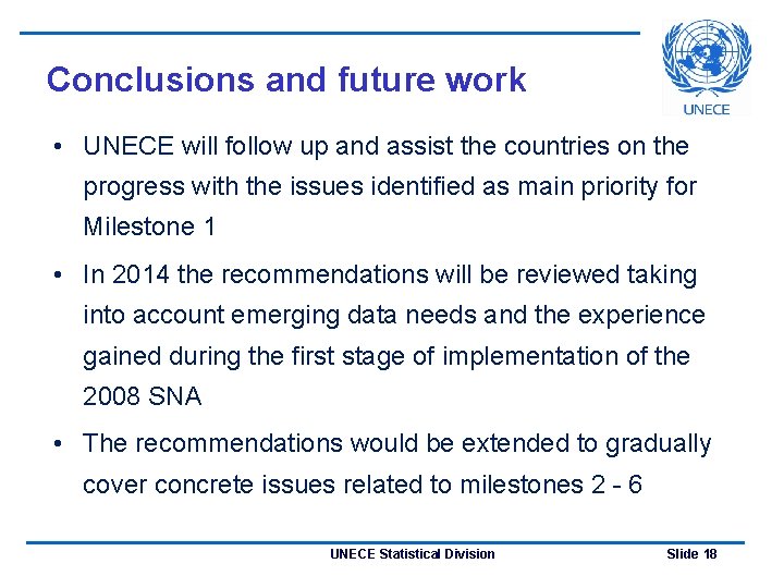 Conclusions and future work • UNECE will follow up and assist the countries on