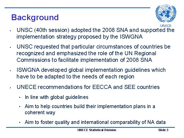 Background • • UNSC (40 th session) adopted the 2008 SNA and supported the