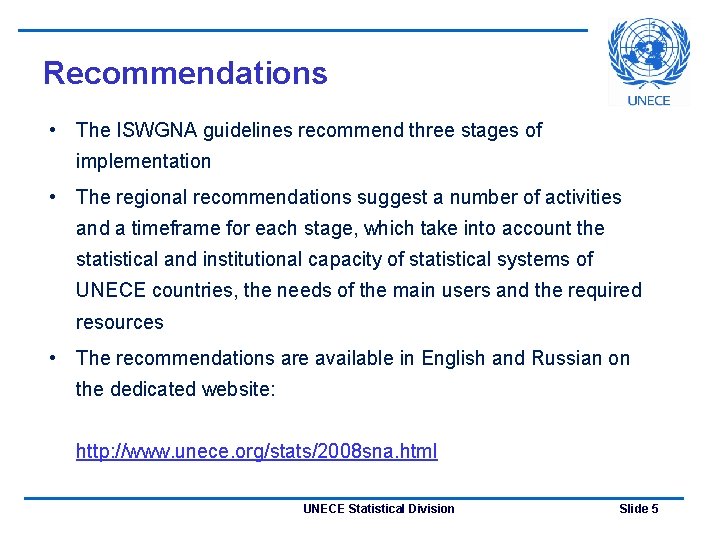Recommendations • The ISWGNA guidelines recommend three stages of implementation • The regional recommendations