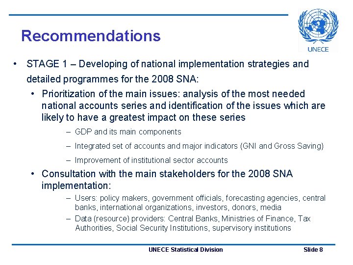 Recommendations • STAGE 1 – Developing of national implementation strategies and detailed programmes for