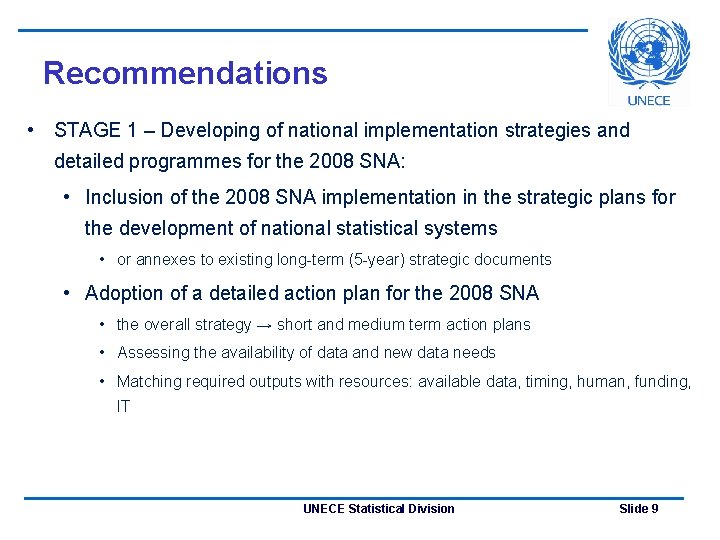 Recommendations • STAGE 1 – Developing of national implementation strategies and detailed programmes for