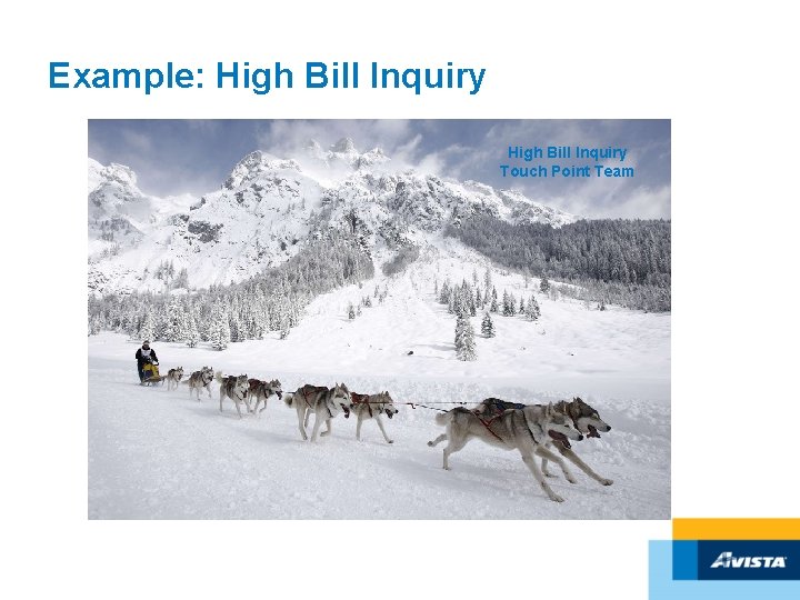 Example: High Bill Inquiry Touch Point Team • Core Team Presentation - December 12,