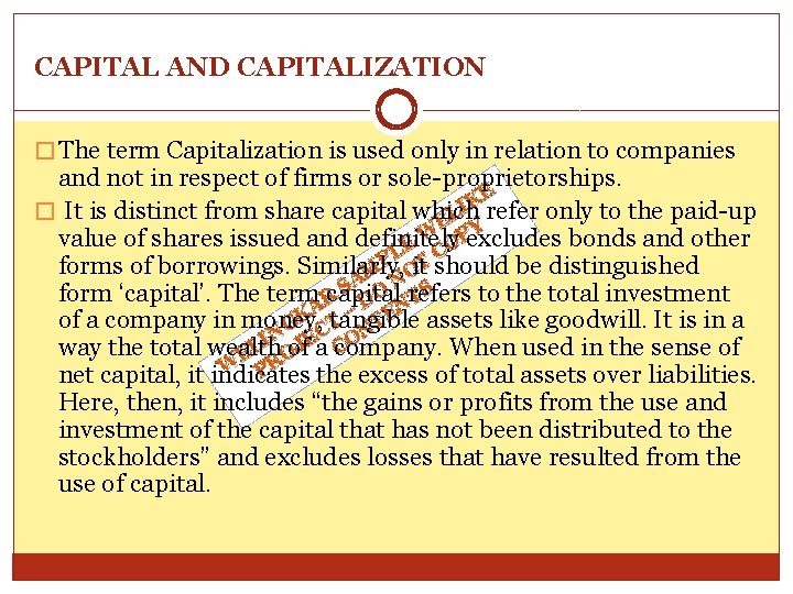 CAPITAL AND CAPITALIZATION � The term Capitalization is used only in relation to companies