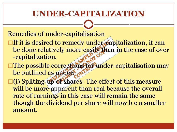 UNDER-CAPITALIZATION Remedies of under-capitalisation �If it is desired to remedy under-capitalization, it can KE