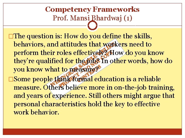 Competency Frameworks Prof. Mansi Bhardwaj (1) �The question is: How do you define the