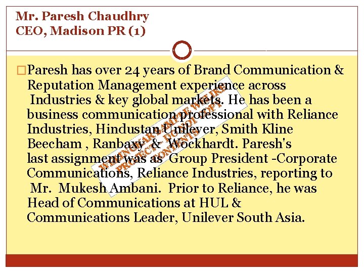 Mr. Paresh Chaudhry CEO, Madison PR (1) �Paresh has over 24 years of Brand