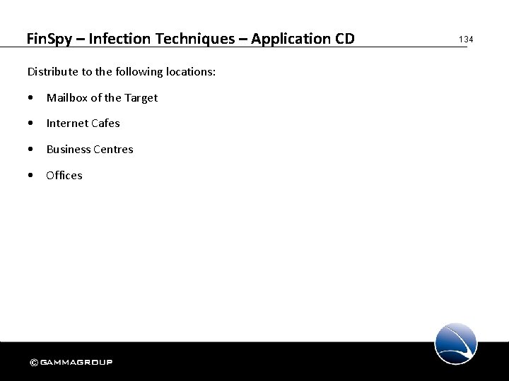 Fin. Spy – Infection Techniques – Application CD Distribute to the following locations: •